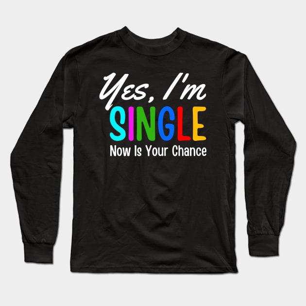 Single Life Long Sleeve T-Shirt by Inktopolis